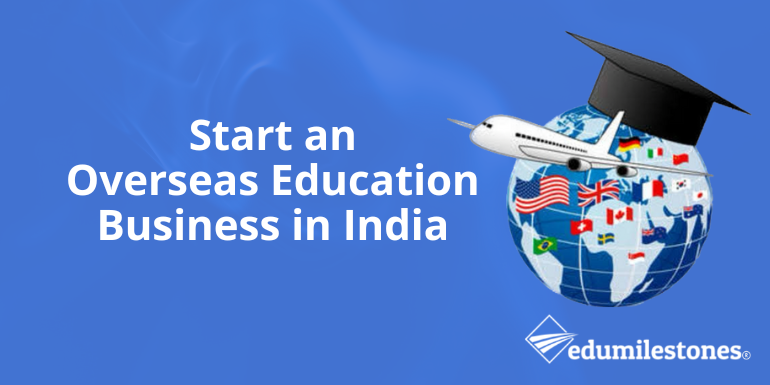 Start an Overseas Education Business in India